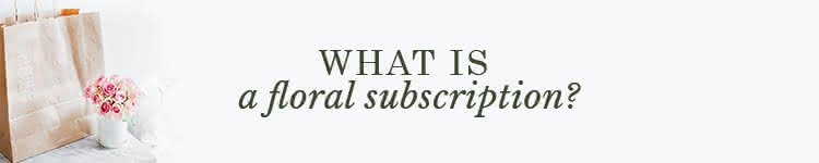 What is a floral subscription?